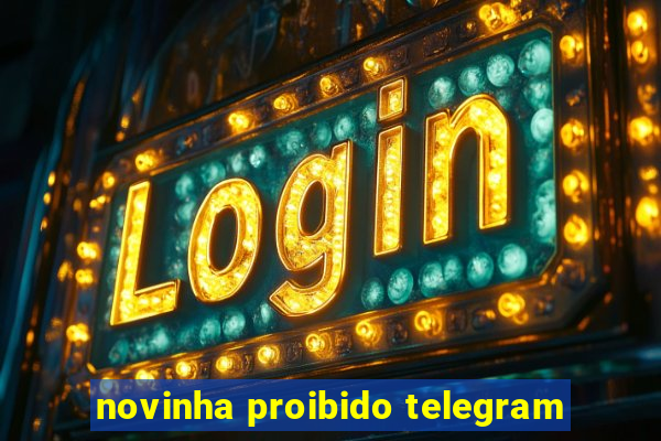 novinha proibido telegram